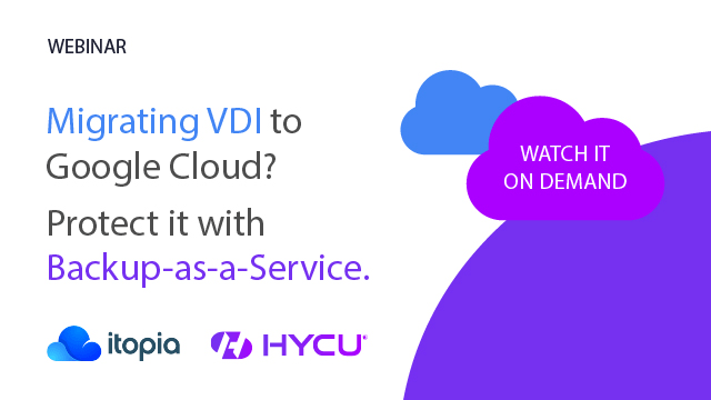 Migrating VDI to Google Cloud? Protect it with Backup-as-a-Service